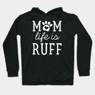 Mom Life Is Ruff Hoodie